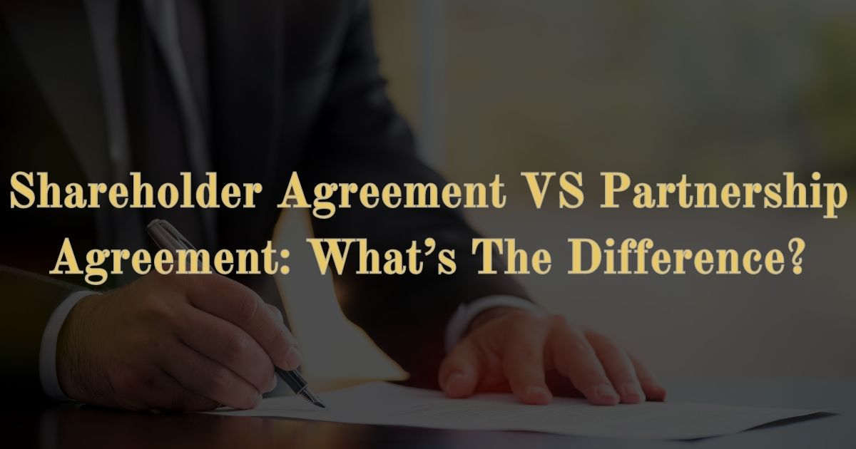 Read more about the article Shareholder Agreement VS Partnership Agreement: What’s The Difference?
