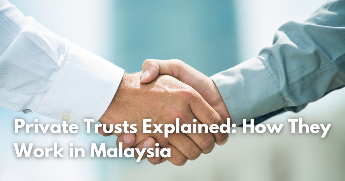 Read more about the article Private Trusts Explained: How They Work in Malaysia