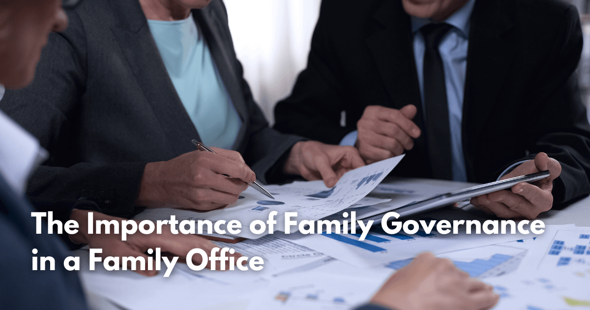 Read more about the article The Importance of Family Governance in a Family Office