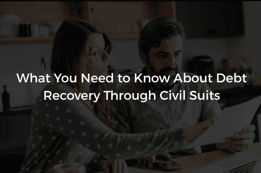 Read more about the article What You Need to Know About Debt Recovery Through Civil Suits
