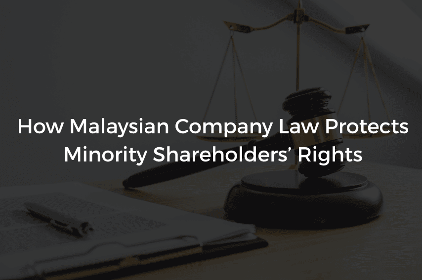 Read more about the article How Malaysian Company Law Protects Minority Shareholders’ Rights